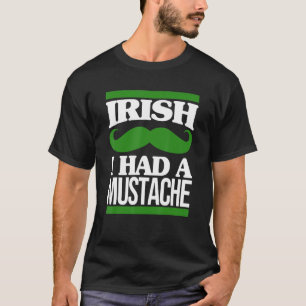 Camiseta Irlandês Eu Tinha bigode Irlanda Barba St Patricks