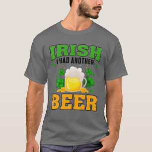 Camiseta Irlandês Eu tinha outra Rua de cerveja Bebendo. D