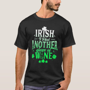 Camiseta Irlandês Eu Tinha Outro Copo De Dia de São Patr