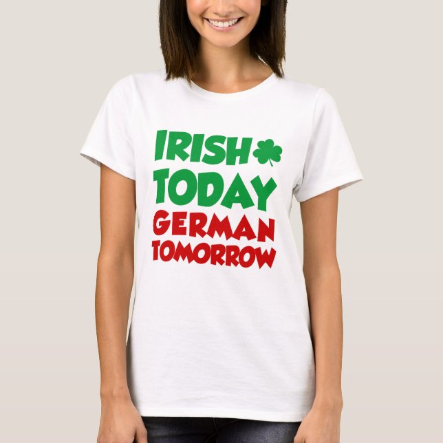 Camiseta Irlandês Hoje Alemão Amanhã (Frente)