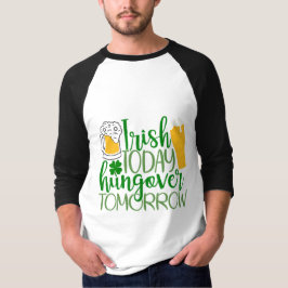 Camiseta Irlandês hoje, caçador amanhã