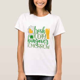 Camiseta Irlandês hoje, caçador amanhã