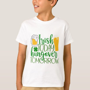 Camiseta Irlandês hoje, caçador amanhã