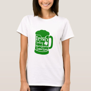 Camiseta Irlandês hoje, caçador amanhã