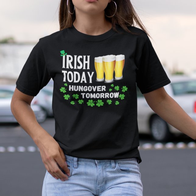 Camiseta Irlandês hoje caçador amanhã Rua do dia de Patrick (Criador carregado)
