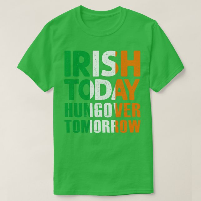 Camiseta Irlandês hoje caçador amanhã santo patri incrível (Frente do Design)