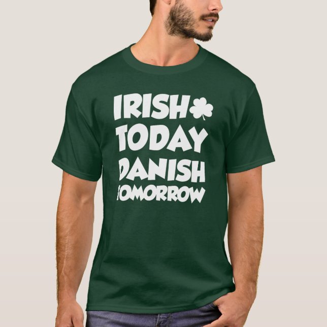 Camiseta Irlandês Hoje Dinamarquês Amanhã (ON DARK) (Frente)