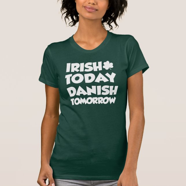 Camiseta Irlandês Hoje Dinamarquês Amanhã (ON DARK) (Frente)