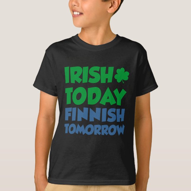 Camiseta Irlandês Hoje Finlandês Amanhã (Frente)