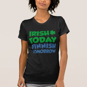 Camiseta Irlandês Hoje Finlandês Amanhã