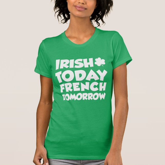 Camiseta Irlandês Hoje Francês Amanhã (ON DARK) (Frente)