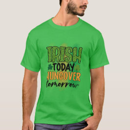 Camiseta Irlandês hoje Hangover amanhã