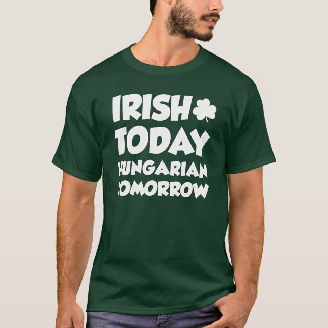 Camiseta Irlandês Hoje Húngaro Amanhã (NA ESCURA) (Frente)