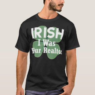 Camiseta Irlandês I was Your Realer T