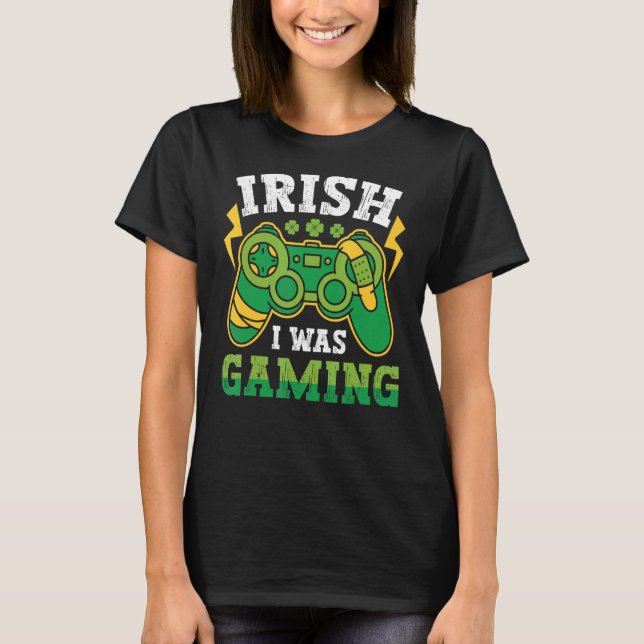 Camiseta Irlandês St Patricks I was Game (Frente)