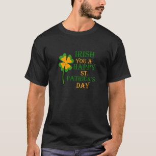 Camiseta Irlandês Você é um Feliz Dia de São Patrício C