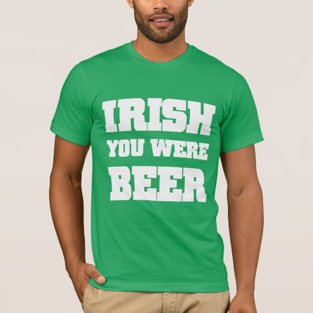 Camiseta Irlandês Você Era Cerveja (Frente)