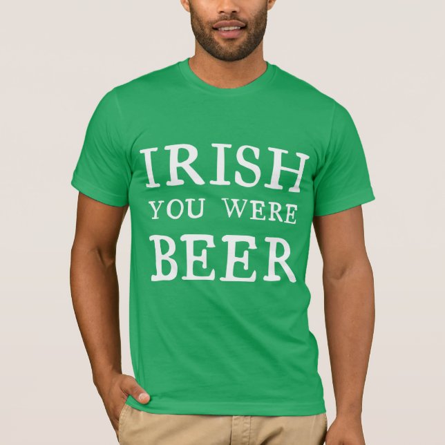 Camiseta Irlandês Você Era Cerveja (Frente)
