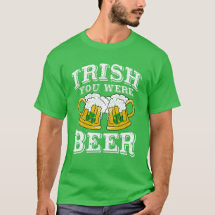 Camiseta Irlandês Você Era Cerveja Sortudo Rua de Shamroc