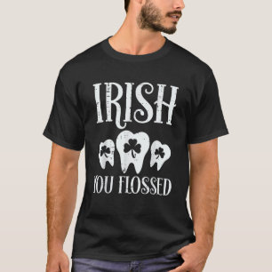 Camiseta Irlandês Você Fogeu Dentista De Dia de São Patríci