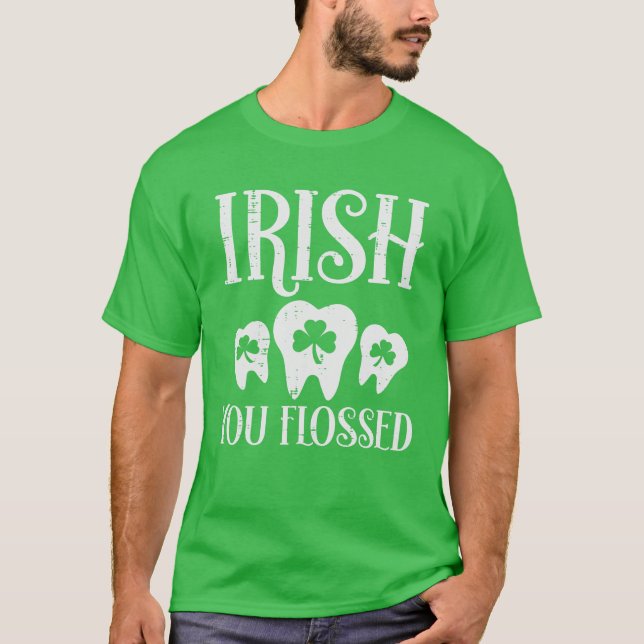 Camiseta Irlandês Você Fogeu Dentista De Dia de São Patríci (Frente)