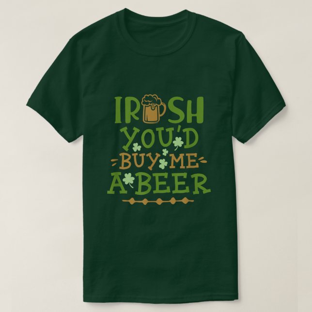 Camiseta Irlandês Você me Comprar Uma Cerveja (Frente do Design)