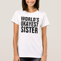 IRMÃ "A IRMÃ MAIS OKAYEST" T-SHIRTS