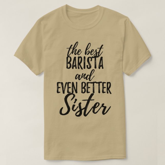 Camiseta Irmã Barista Engraçado Ideia de Presente para Irmã (Frente do Design)