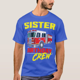 Camiseta Irmã Birthday Crew Fire Truck Firema