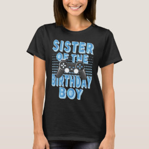 Camiseta Irmã Da Festa De Aniversário Do Gamer Boy B Day