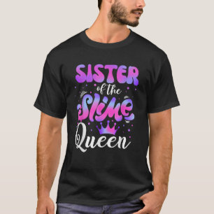 Camiseta Irmã Da Rainha De Aniversário Slime Que Correspond