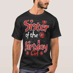 Camiseta Irmã Do Aniversário Lady Ladybug Entomology Lad
