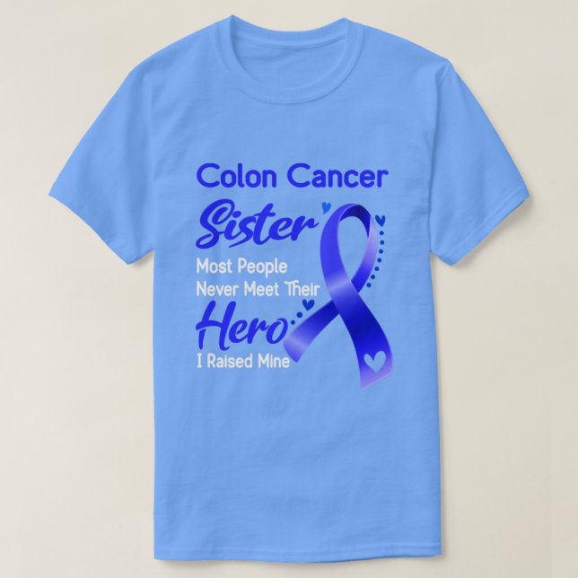 Camiseta Irmã do Cancer Colon A Maioria Das Pessoas Nunca E (Frente do Design)