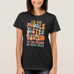Camiseta Irmã do Meio  Eu Sou a Razão pela qual Temos Regra