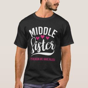 Camiseta Irmã do Meio (O Motivo Pelo Qual Temos Regras) Irm