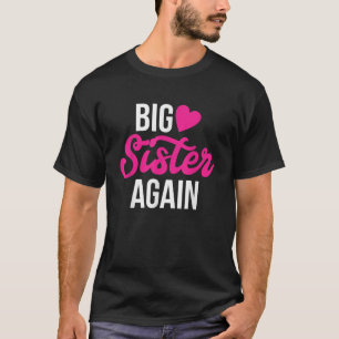Camiseta Irmã Grande Novamente Filha Mais Velha Irmã Irmã I