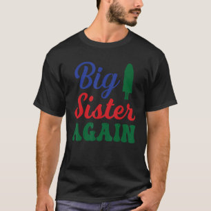 Camiseta Irmã Grande Novamente, Irmã Mais Uma Vez Camisa, G