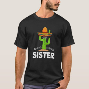 Camiseta Irmã Humor Frase Meme Nacho Irmã Comum