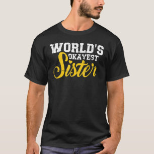 Camiseta Irmã Mais ou Menos do Mundo