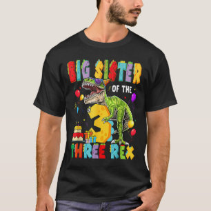 Camiseta Irmã Mais Velha Dos Três Rex 3º Aniversário Menino