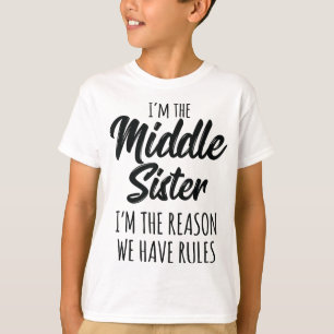 Camiseta Irmã Média Engraçado Eu Estou Por Causa Das Regras