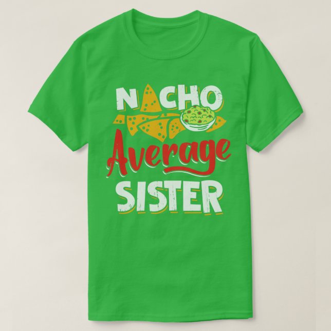 Camiseta Irmã Mexicana Nacho Lover Gift (Frente do Design)