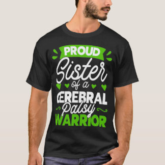 Camiseta Irmã Orgulhosa De Um Guerreiro Pálsico Cerebral CP