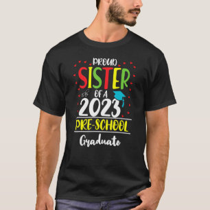Camiseta Irmã Orgulhosa De Uma Classe De Graduação Pré-Esco