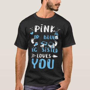 Camiseta Irmã Rosa ou Azul Irmã Mais Velha Ama Você Bebê Me
