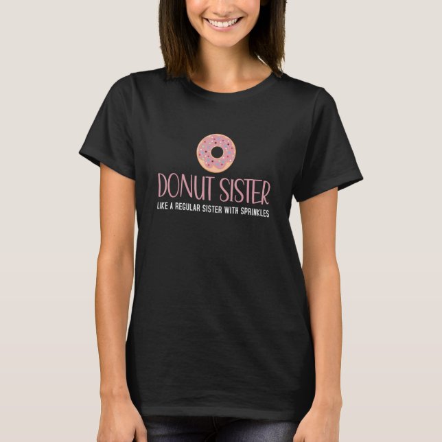 Camiseta Irmã rosquinha Como Uma Irmã Normal Com Pelas Pinc (Frente)