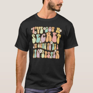 Camiseta Irmã, tenho um segredo que serei um grande
