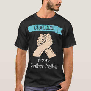 Camiseta Irmão De Outra Mãe, Melhor Amigo Engraçado