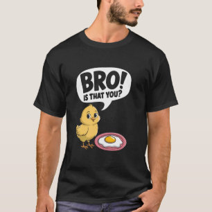 Camiseta Irmão! É aquela piada de galinha e ovo sarcasmo mu
