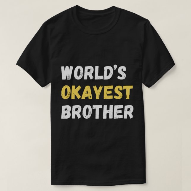 Camiseta Irmão mais okayest do mundo - (Frente do Design)